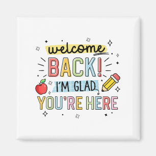 Back To School Teacher Welcome Back Im Glad Youre Magnet