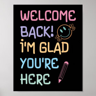 Back To School Teacher Welcome Back Im Glad Youre Poster