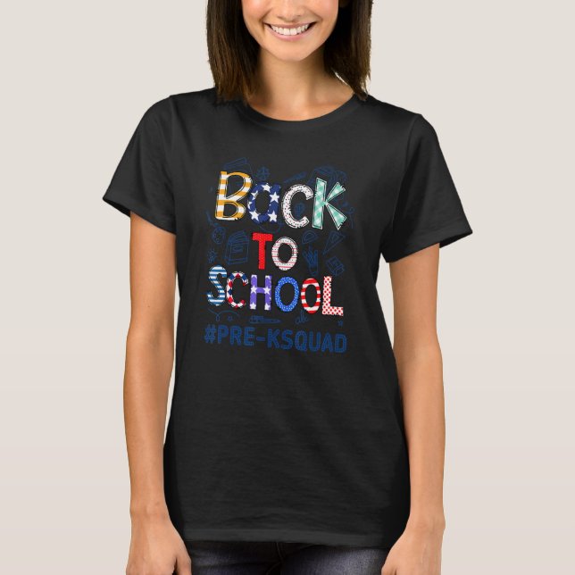 Back To School Teachers Pre K Squad T-Shirt (Front)