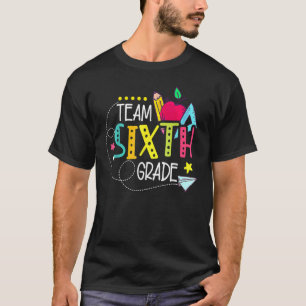 Back To School Team Sixth Grade 6th Teacher Stude T-Shirt