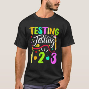 Back To School Testing Testing 1 2 3 T-Shirt