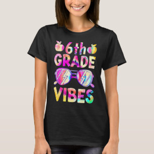 Back To School Tie Dye 6th Grade Vibes  First Day  T-Shirt