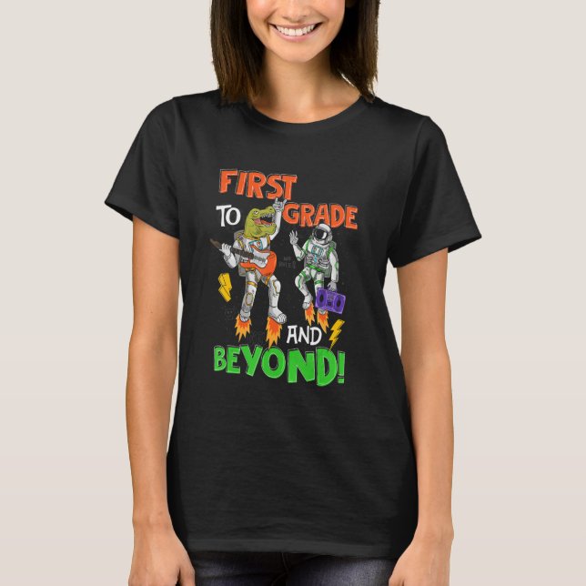 Back To School To First Grade And Beyond Rocket As T-Shirt (Front)