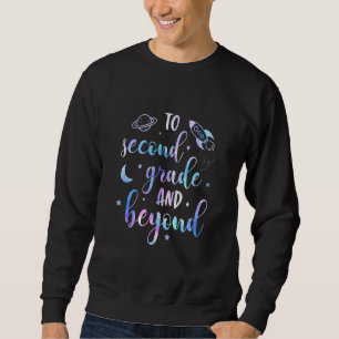 Back To School To Second Grade And Beyond Rocket A Sweatshirt