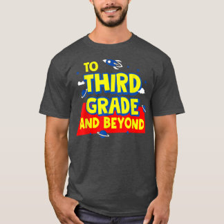 Back To School To Third Grade And Beyond Rocket As T-Shirt