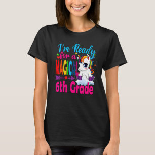 Back To School Unicorn  Ready For Magical 6th Grad T-Shirt