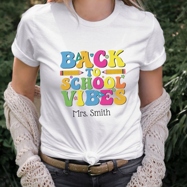 Back to School Vibes Colourful Personalised Teache T-Shirt (Back to School Vibes Colorful Personalized Teacher T-Shirt
)