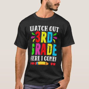 Back To School Watch Out 3rd Grade Here I Come Fir T-Shirt