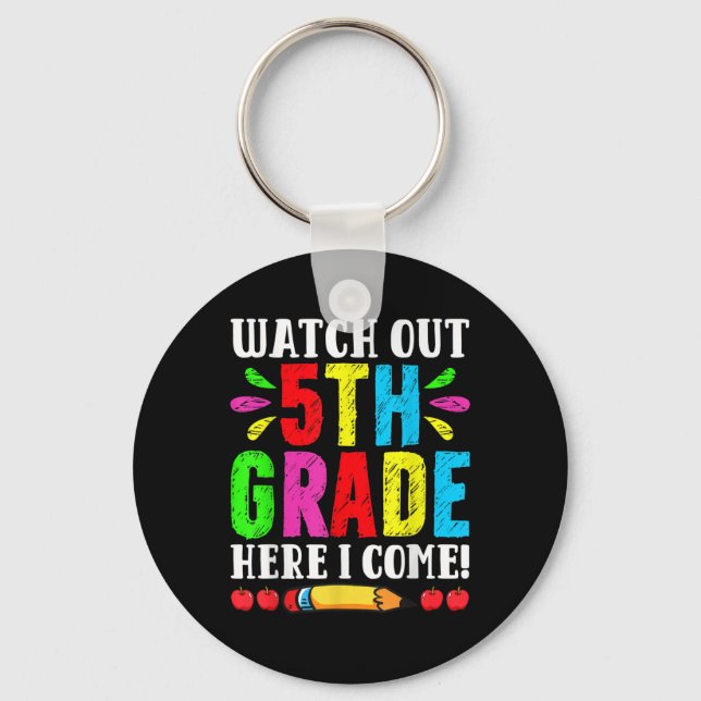Back To School Watch Out 5th Grade Here I Come Fir Key Ring (Front)