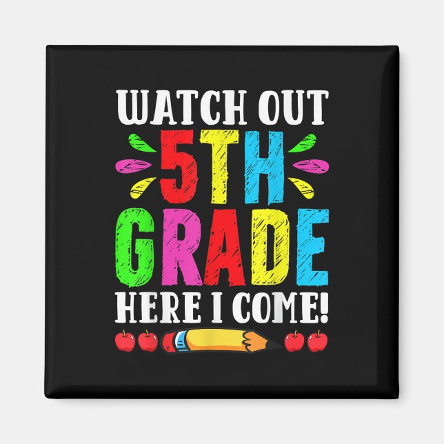 Back To School Watch Out 5th Grade Here I Come Fir Magnet (Front)
