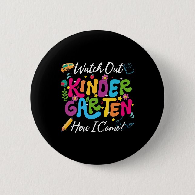 Back To School Watch Out Kindergarten Here I Come  6 Cm Round Badge (Front)