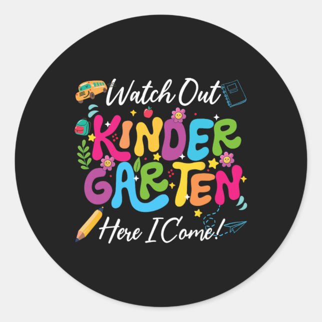 Back To School Watch Out Kindergarten Here I Come  Classic Round Sticker (Front)
