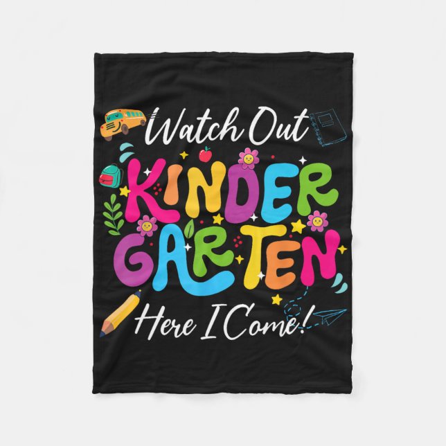 Back To School Watch Out Kindergarten Here I Come  Fleece Blanket (Front)