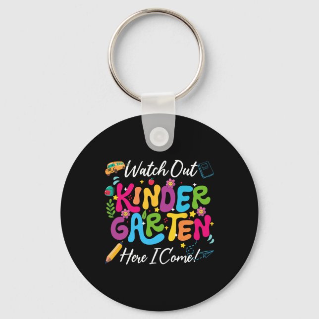 Back To School Watch Out Kindergarten Here I Come  Key Ring (Front)
