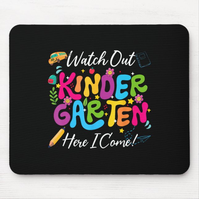 Back To School Watch Out Kindergarten Here I Come  Mouse Mat (Front)