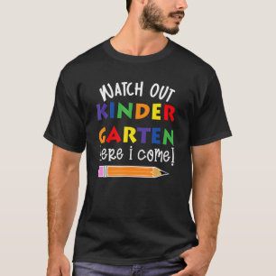 Back To School Watch Out Kindergarten Here I Come T-Shirt