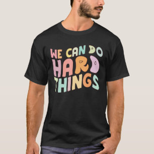 Back To School We Can Do Hard Things Retro Teacher T-Shirt