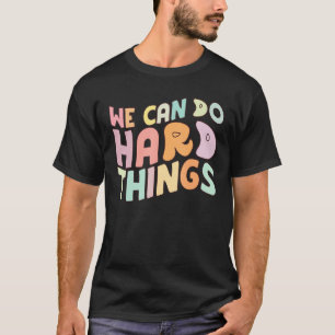 Back To School We Can Do Hard Things Retro Teacher T-Shirt