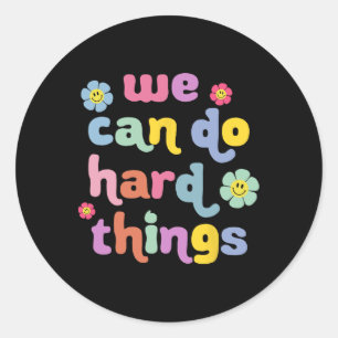 Back To School We Can Do Hard Things Teacher Motiv Classic Round Sticker