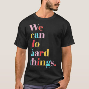 Back To School We Can Do Hard Things Teacher Motiv T-Shirt