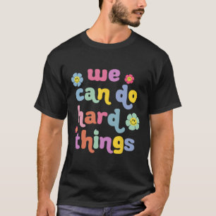 Back To School We Can Do Hard Things Teacher Motiv T-Shirt