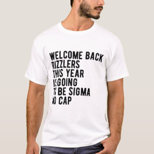 Back To School Welcome Back Rizzlers Sigma No Cap T-Shirt