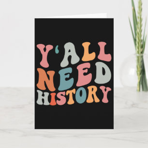 Back To School Y'all Need History Teacher Students Card