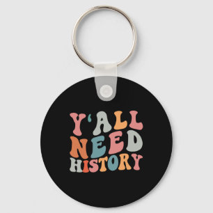 Back To School Y'all Need History Teacher Students Key Ring