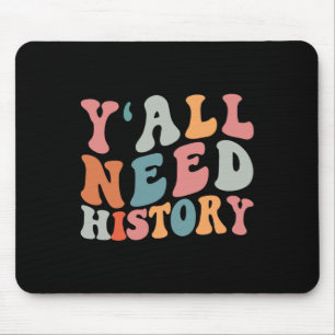 Back To School Y'all Need History Teacher Students Mouse Mat