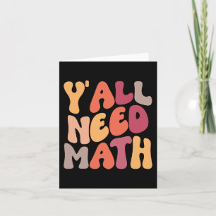 Back To School Yall Need Math Teachers Women Kids Card