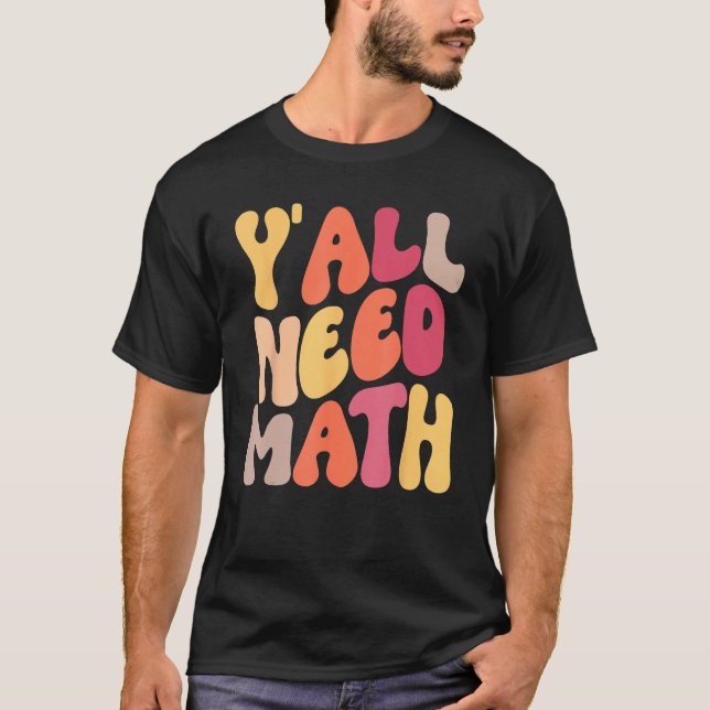 Back To School Yall Need Math Teachers Women Kids  T-Shirt (Front)