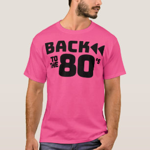 Back To The 80s 2 T-Shirt