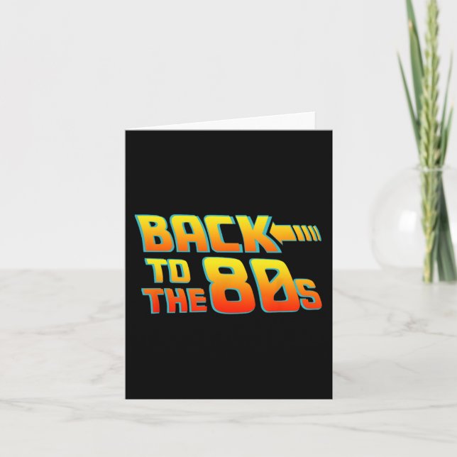 Back To The 80s - Costume Funny Dress Party Idea   Card (Front)