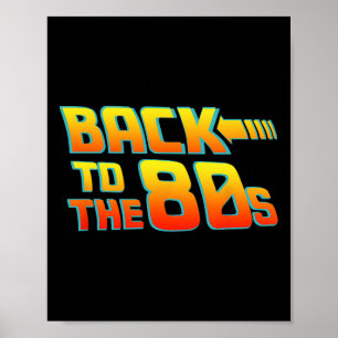 Back To The 80s - Costume Funny Dress Party Idea Poster