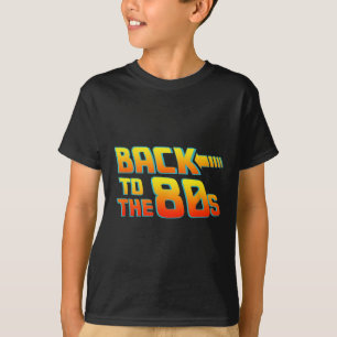 Back To The 80s - Costume Funny Dress Party Idea   T-Shirt