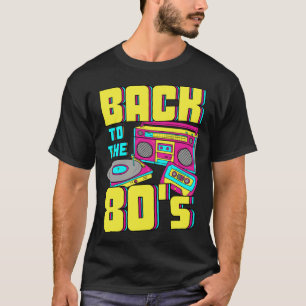 Back To The 80s Costume Theme Party 80s Outfit Ret T-Shirt