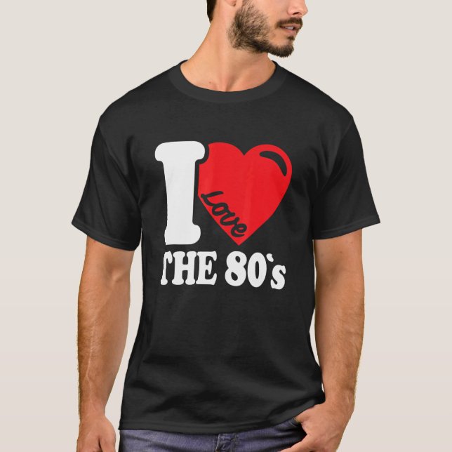 Back To The 80s I Love The 80´s  Costume Dress Par T-Shirt (Front)