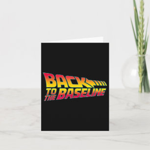 Back To The Baseline Card
