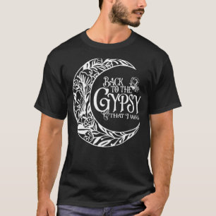 Back To The Gypsy That I Was Hippie Classic T-Shirt