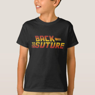 Back To The Suture - Get Well Soon Surgery T-Shirt