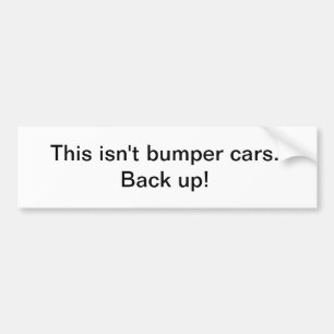Back up! bumper sticker