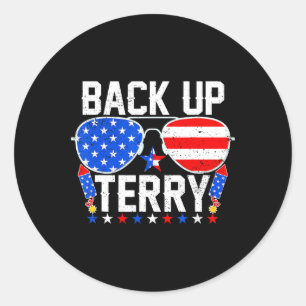 Back Up Terry Funny 4th Of July Us Flag Patriotic  Classic Round Sticker