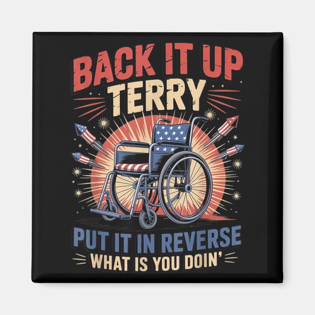 Back Up Terry Put In Reverse Funny 4th of July Magnet (Front)