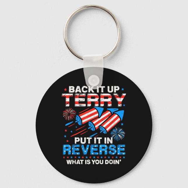 Back Up Terry Put It In Reverse 4th Of July Firewo Key Ring (Front)