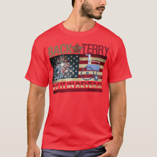 Back Up Terry Put It In Reverse American Flag 4th  T-Shirt