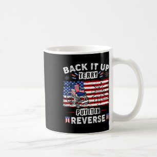 Back Up Terry Put It In Reverse Firework 4th Of Ju Coffee Mug