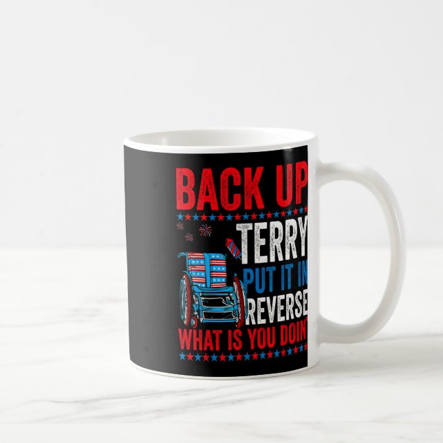 Back Up Terry Put It In Reverse Firework 4th Of Ju Coffee Mug (Right)