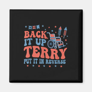 Back Up Terry Put It In Reverse Firework 4th Of Ju Magnet