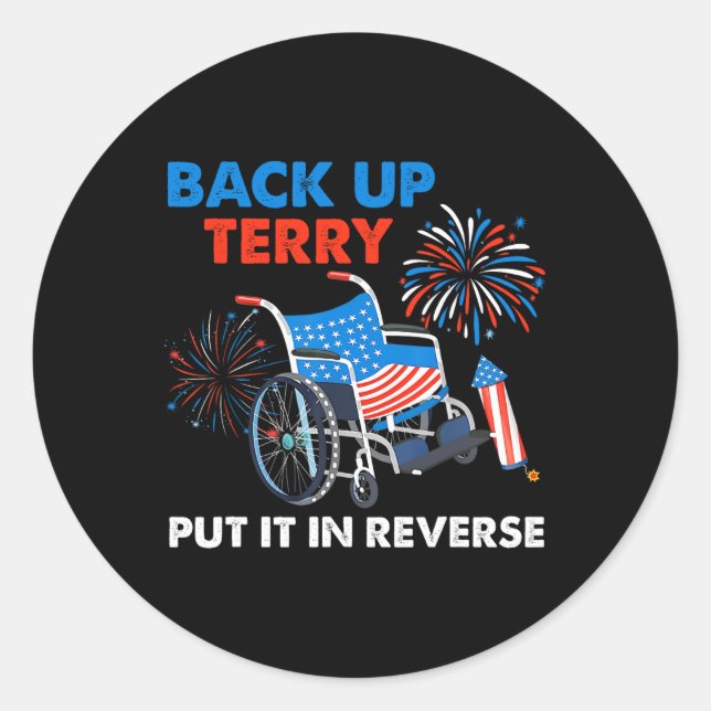Back Up Terry Put It In Reverse Firework Funny 4th Classic Round Sticker (Front)