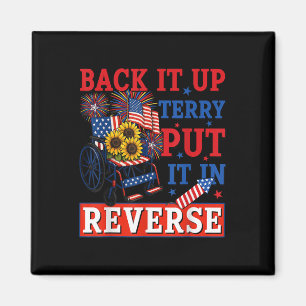 Back Up Terry Put It In Reverse Firework Funny 4th Magnet